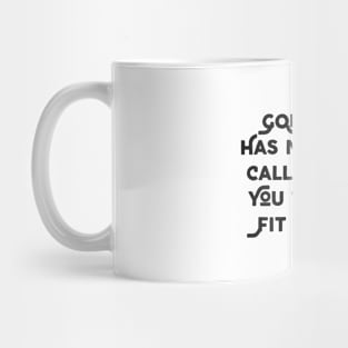 God Has Not Called You To Fit In Mug